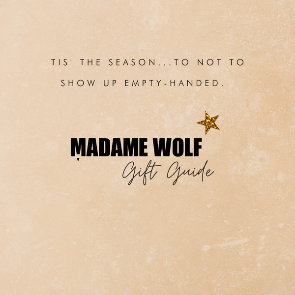 MADAME WOLF’S GIFT GUIDE